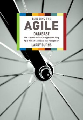 Knjiga Building the Agile Database Larry Burns