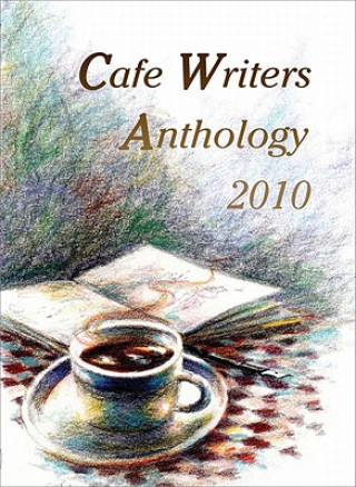 Kniha Cafe Writers Anthology 2010 Iven Lourie