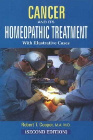 Книга Cancer & Its Homeopathic Treatment with Illustrative Cases Robert Thomas Cooper