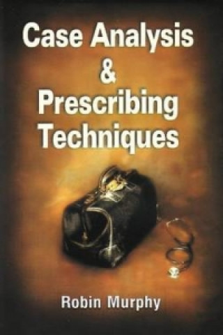 Könyv Case Analysing & Prescribing Techniques Robin Murphy