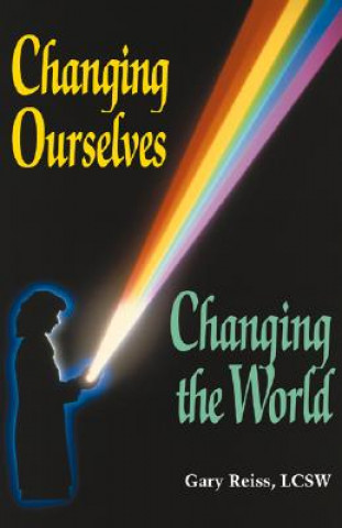 Knjiga Changing Ourselves, Changing the World Gary Reiss