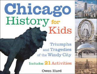 Kniha Chicago History for Kids Owen Hurd