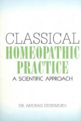 Knjiga Classical Homeopathic Practice Dr Anurag Deshmukh