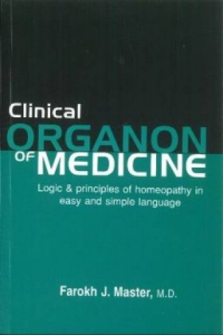 Kniha Clinical Organon of Medicine Farokh J. Master