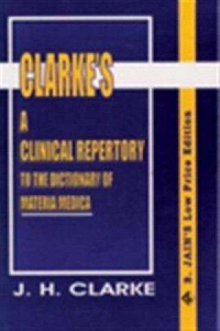Kniha Clinical Repertory to the Dictonary of Materia Medica John Henry Clarke