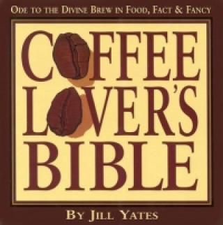 Könyv Coffee Lover's Bible Jill Yates