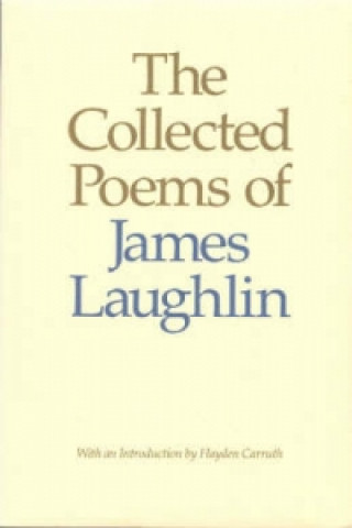 Buch Collected Poems of James Laughlin James Laughlin