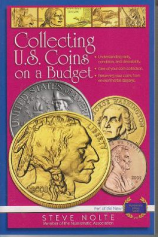 Könyv Collecting U.S. Coins on a Budget Steve Nolte