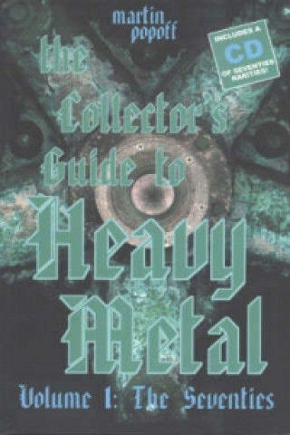 Könyv Collector's Guide to Heavy Metal, Volume 1 Martin Popoff