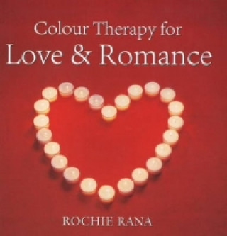 Könyv Colour Therapy for Love & Romance Rochi Rana