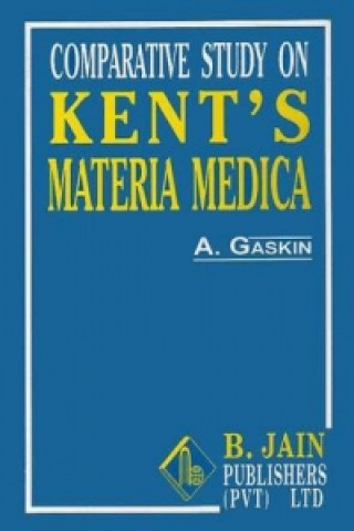 Könyv Comparative Study On Kent's Materia Medica A. Gaskin