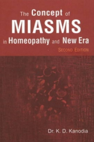 Kniha Concept of Miasms in Homeopathy & New Era K. D. Kanodia