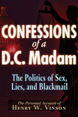 Kniha Confessions of a D.C. Madam Henry W. Vinson