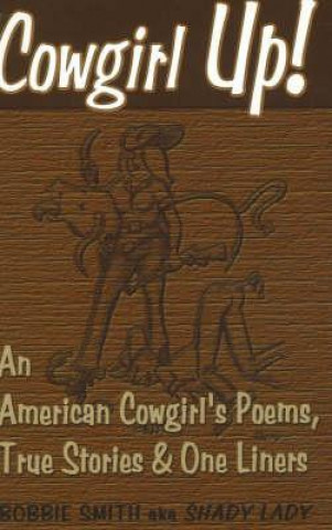 Kniha Cowgirl Up! Bobbie Smith