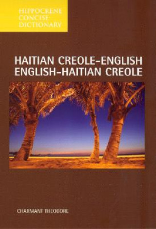 Könyv Haitian Creole-English/English-Haitian Creole Concise Dictionary Charmant Theodore