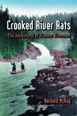 Kniha Crooked River Rats Bernard McKay