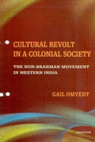 Könyv Cultural Revolt in a Colonial Society Gail Omvedt