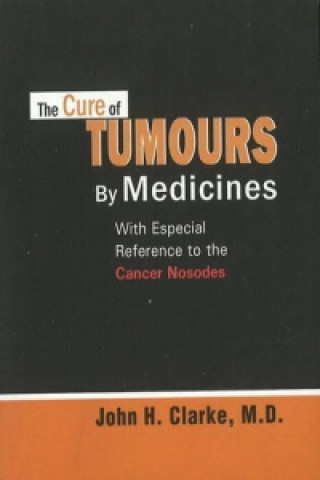 Carte Cure of Tumours by Medicines John Henry Clarke