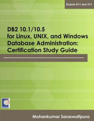 Kniha DB2 10.1/10.5 for Linux, UNIX, and Windows Database Administration Mohankumar Saraswatipura