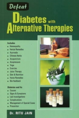 Kniha Defeat Diabetes with Alternative Therapies Ritu Jain