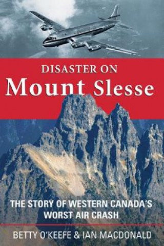 Kniha Disaster on Mount Slesse Ian MacDonald