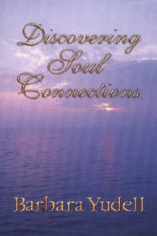 Kniha Discovering Soul Connections Barbara Yudell