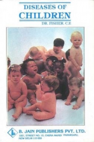 Könyv Diseases of Children C.E. Fisher