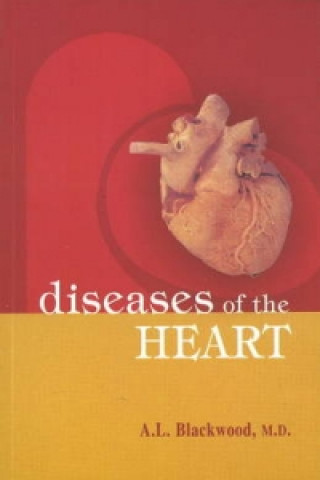 Carte Diseases of the Heart A. L. Blackwood