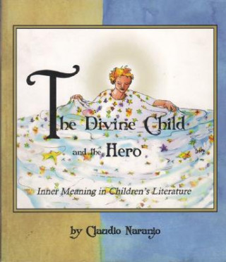 Kniha Divine Child and the Hero Claudio Naranjo