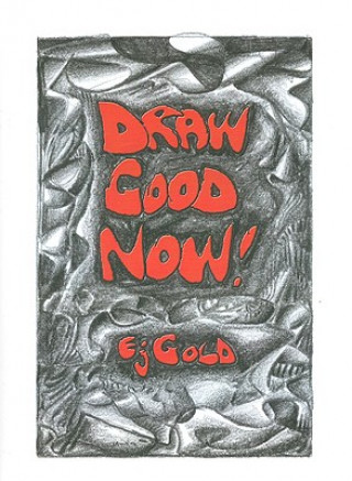 Книга Draw Good Now E. J. Gold