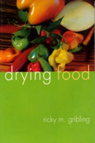 Książka Drying Food Ricky M. Gribling