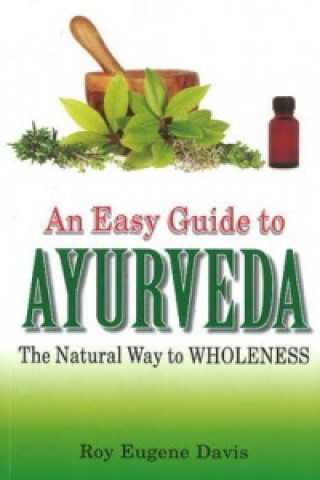 Книга Easy Guide to Ayurveda Roy Eugene Davis