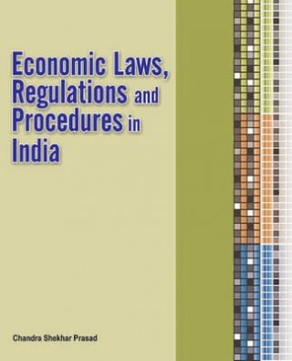 Könyv Economic Laws, Regulations & Procedures in India 