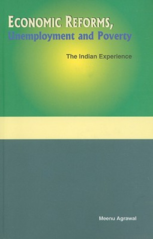 Książka Economic Reforms, Unemployment & Poverty Meenu Agrawal