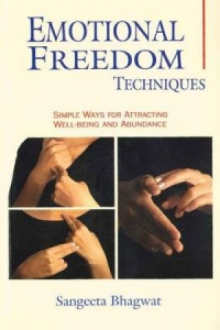Kniha Emotional Freedom Techniques Sangeeta Bhagwat