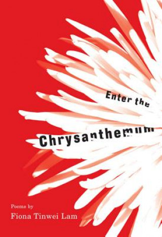 Βιβλίο Enter the Chrysanthemum Fiona Tinwei Lam