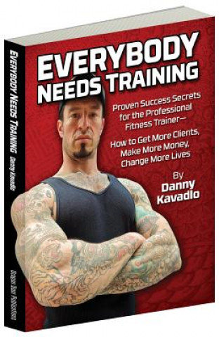Kniha Everybody Needs Training Danny Kavadlo