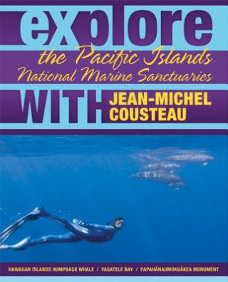 Kniha Explore the Pacific Islands National Marine Sanctuaries with Jean-Michel Cousteau Maia McGuire