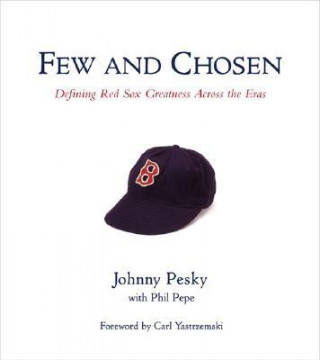 Könyv Few and Chosen Red Sox Phil Pepe