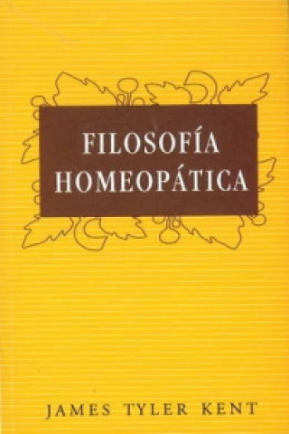 Kniha Filosofia Homeopatica James Tyler Kent