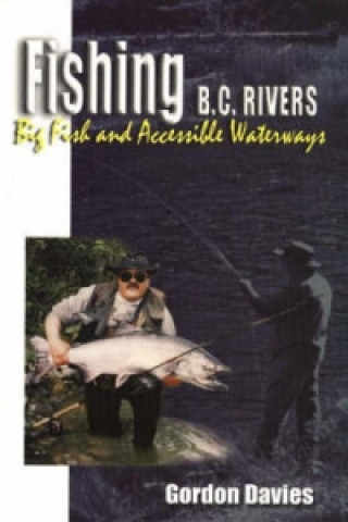 Livre Fishing BC Rivers Gordon Davies