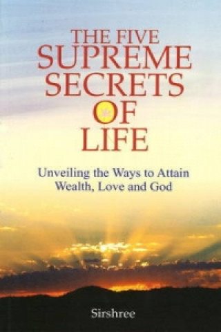 Książka Five Supreme Secrets of Life Sirshree