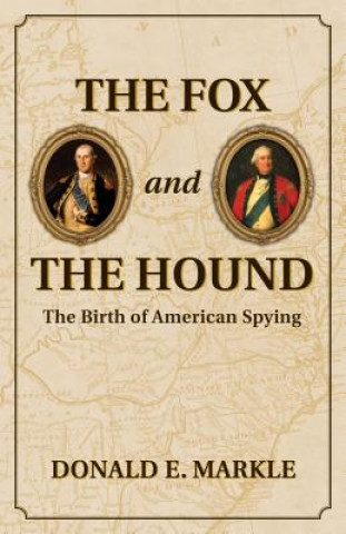 Boek Fox and the Hound: The Birth of American Spying Donald E. Markle