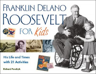 Kniha Franklin Delano Roosevelt for Kids Richard Panchyk