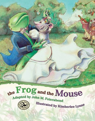 Kniha Frog and the Mouse Kimberlee Lynne