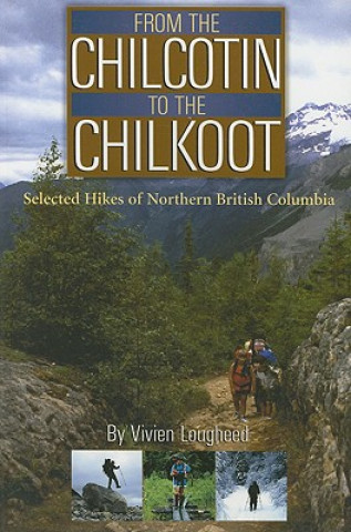 Carte From the Chilcotin to the Chilkoot Vivien Lougheed