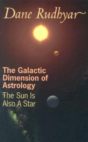 Kniha Galactic Dimension of Astrology Rudhyar Dane