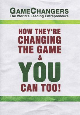 Книга Game Changers Game Changing Leading Entrepreneur Authors