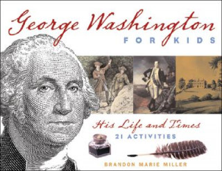 Kniha George Washington for Kids Brandon Marie Miller