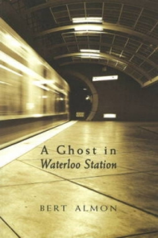 Książka Ghost in Waterloo Station Bert Almon